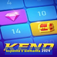 espanha x alemanha 2024