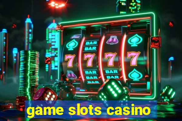 game slots casino