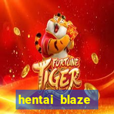 hentai blaze monster machine