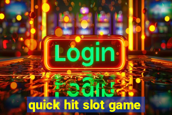 quick hit slot game