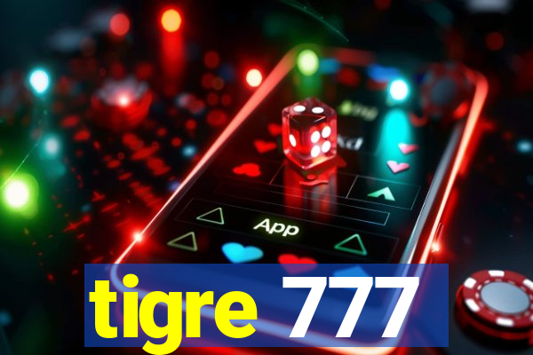 tigre 777