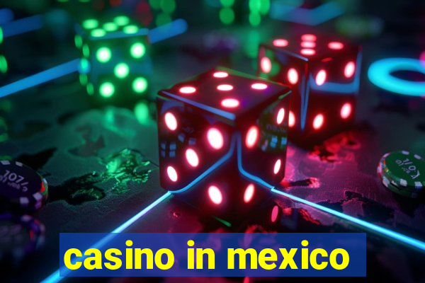 casino in mexico