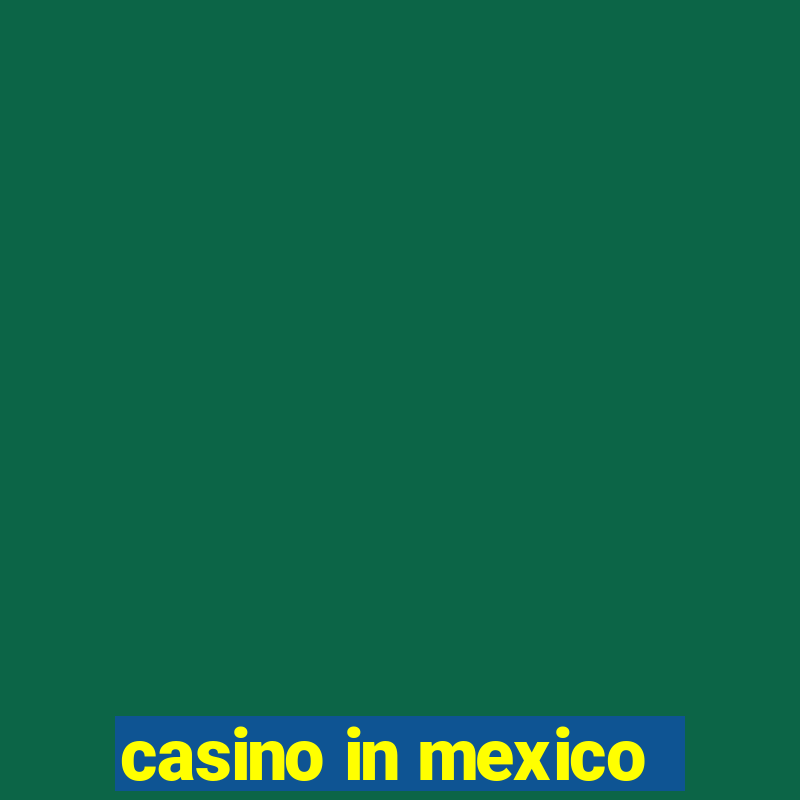 casino in mexico