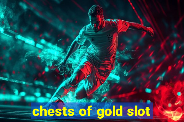 chests of gold slot