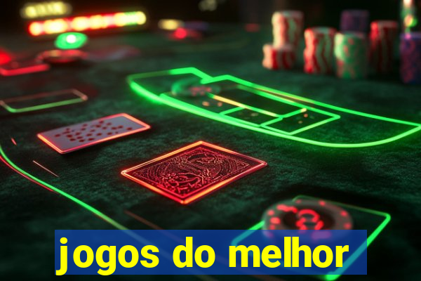 jogos do melhor