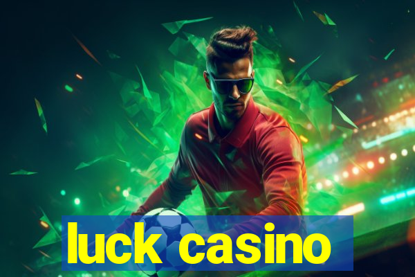 luck casino