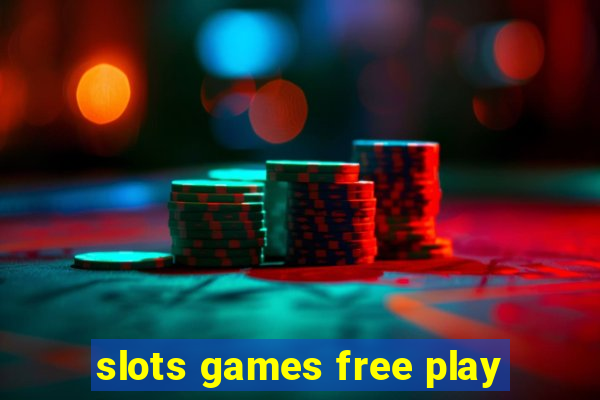 slots games free play