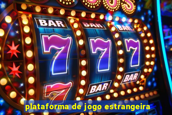 plataforma de jogo estrangeira