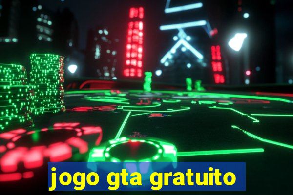 jogo gta gratuito