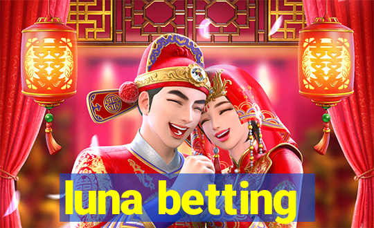 luna betting