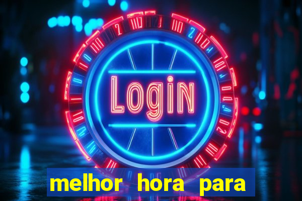 melhor hora para jogar fortune touro