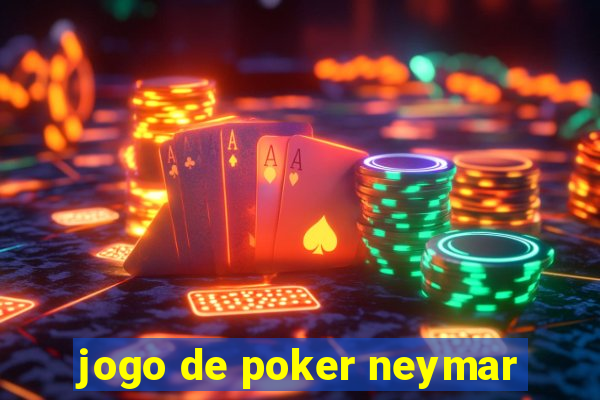 jogo de poker neymar