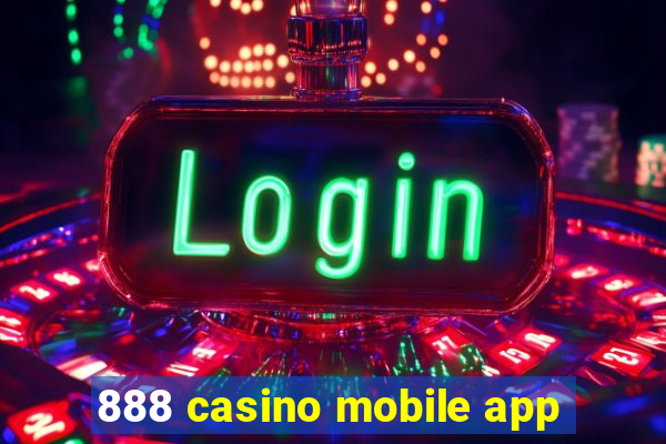 888 casino mobile app