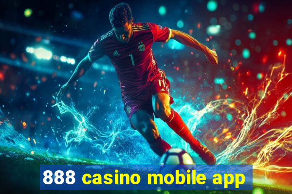 888 casino mobile app