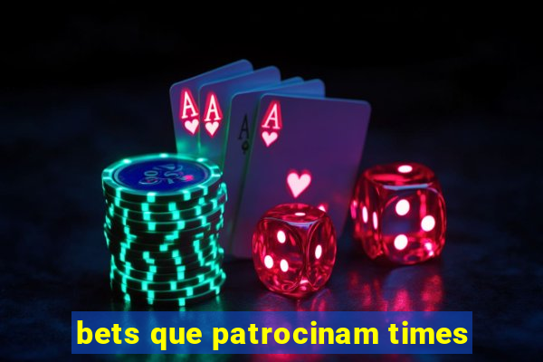 bets que patrocinam times