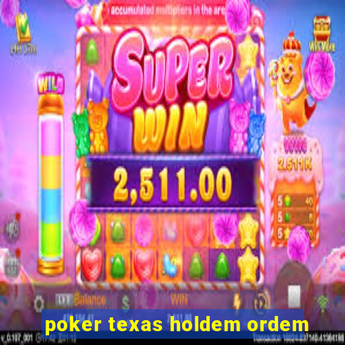 poker texas holdem ordem