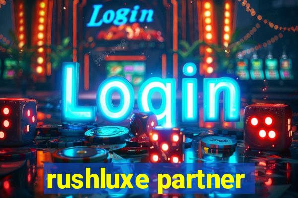 rushluxe partner