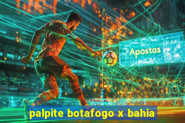 palpite botafogo x bahia