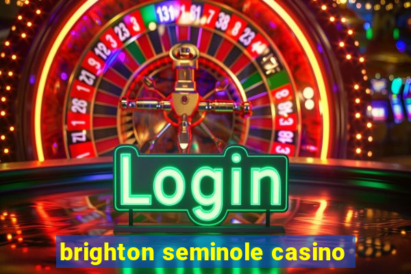 brighton seminole casino