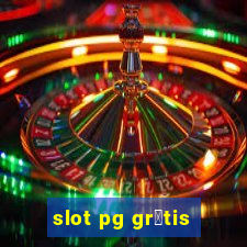 slot pg gr谩tis