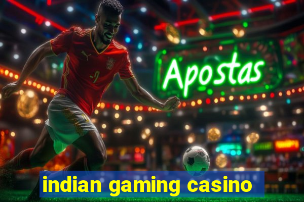 indian gaming casino