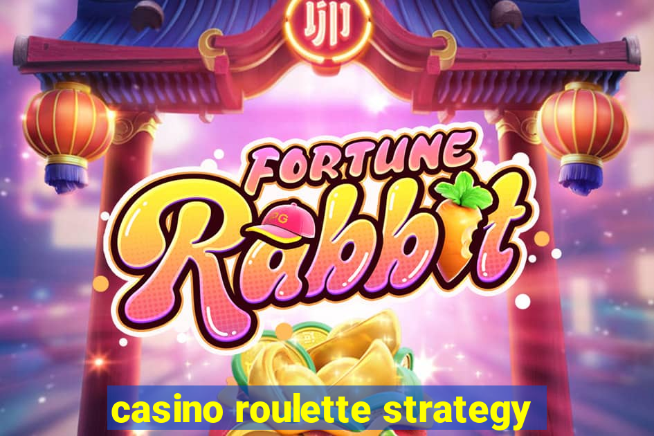 casino roulette strategy