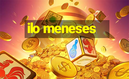 ilo meneses