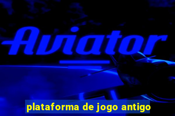 plataforma de jogo antigo