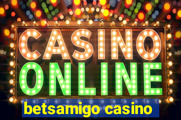 betsamigo casino