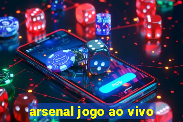 arsenal jogo ao vivo