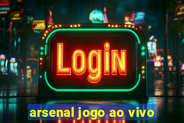 arsenal jogo ao vivo