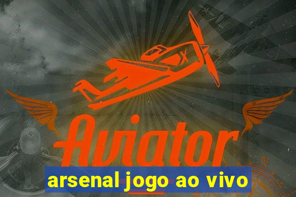 arsenal jogo ao vivo