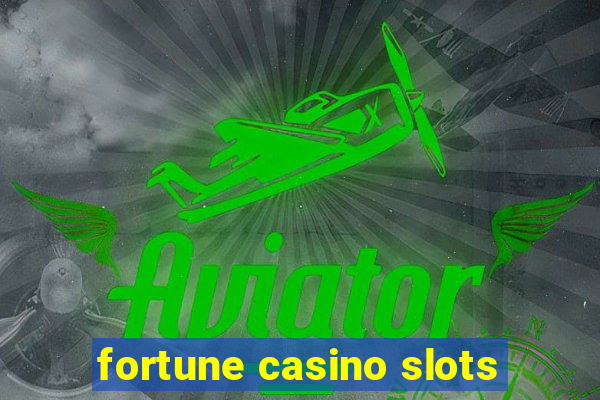 fortune casino slots