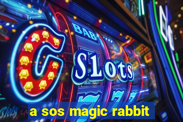 a sos magic rabbit