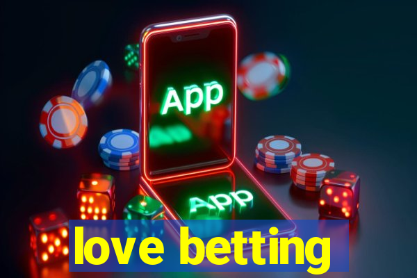 love betting