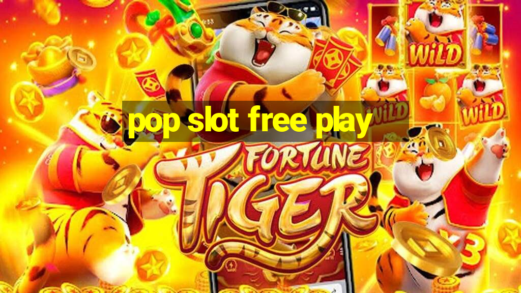 pop slot free play