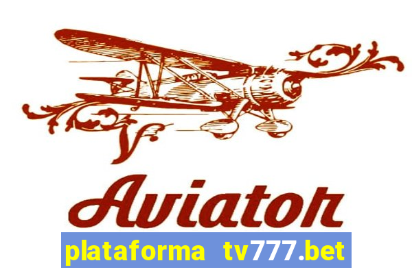 plataforma tv777.bet é confiável