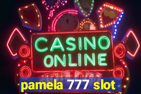 pamela 777 slot