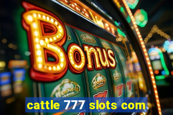 cattle 777 slots com