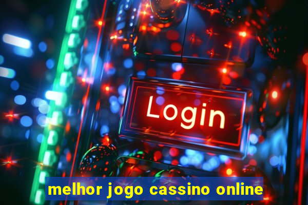 melhor jogo cassino online