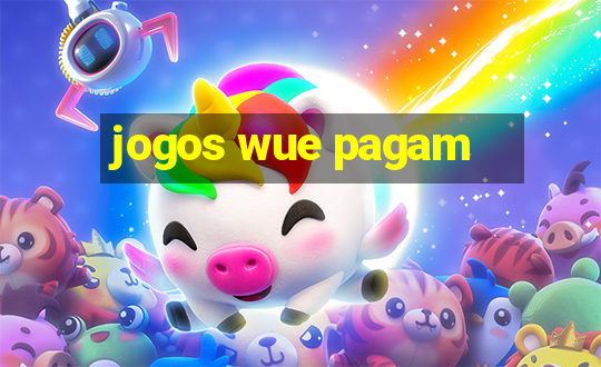 jogos wue pagam