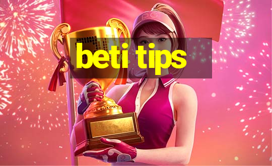 beti tips