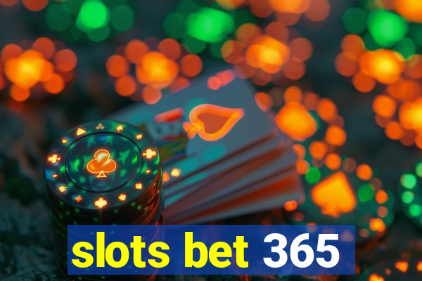 slots bet 365