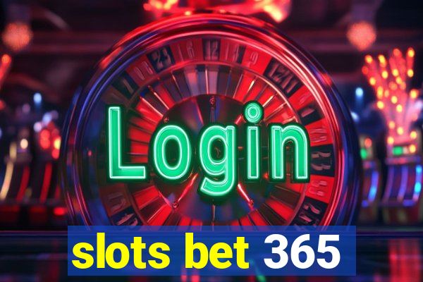 slots bet 365