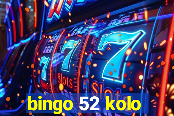 bingo 52 kolo