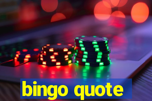 bingo quote