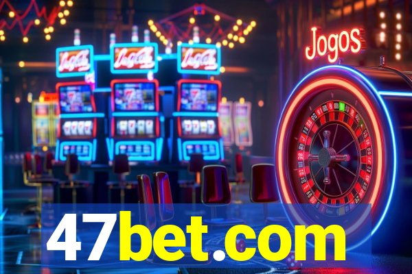 47bet.com