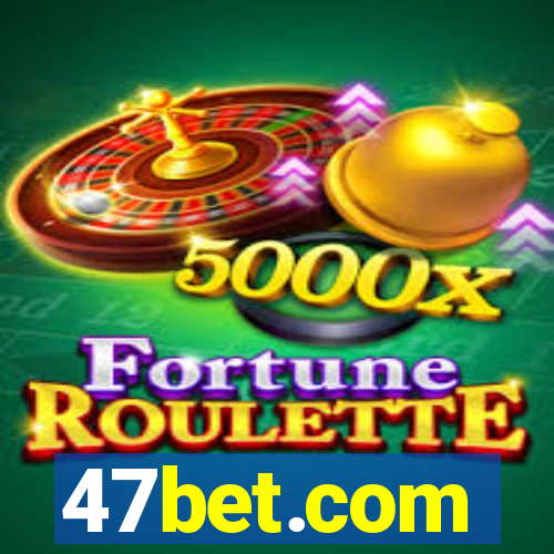 47bet.com