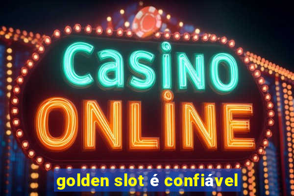 golden slot é confiável