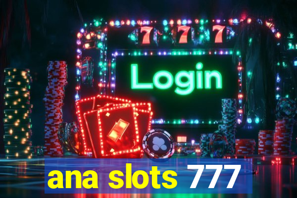 ana slots 777